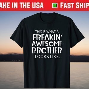 Freakin' Awesome Brother Looks Like T-Shirt