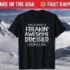 Freakin' Awesome Brother Looks Like T-Shirt
