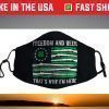 Freedom And Beer Thats Why I'm Here Gun Lover St Patrick Day Face Mask