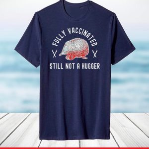 Fully Vaccinated Still Not a Hugger - Funny Cute 2020-2021 T-Shirt