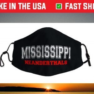 Funny Mississippi Neanderthals Face Mask