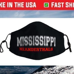 Funny Mississippi Neanderthals Face Mask