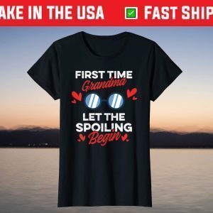 Grandma First Time Grandma 1st Time Grandma Let The Spoiling T-Shirt