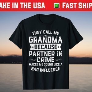 Grandma Gifts They Call Me Grandma Because Partner In Crime T-Shirt