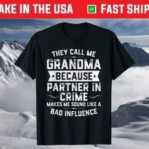 Grandma Gifts They Call Me Grandma Because Partner In Crime T-Shirt