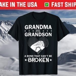 Grandma and Grandson A Bond That Can't Be Broken T-Shirt