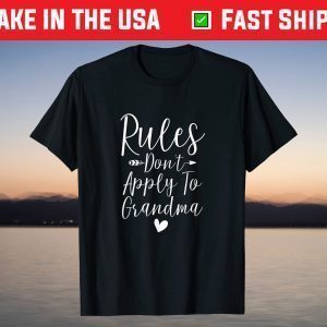 Grandmother Rules Don't Apply To Grandma Gag T-Shirt