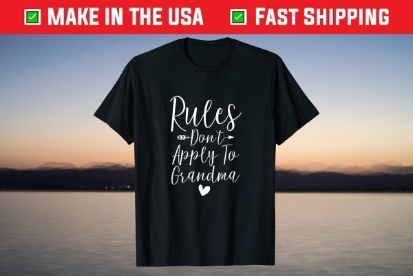 Grandmother Rules Don't Apply To Grandma Gag T-Shirt