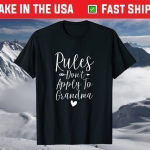 Grandmother Rules Don't Apply To Grandma Gag T-Shirt