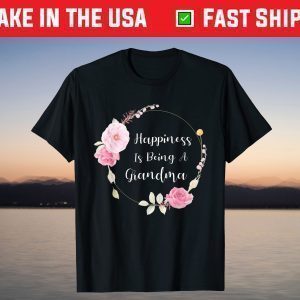 Happiness is being a Grandma - Cute Grandmother T-Shirt