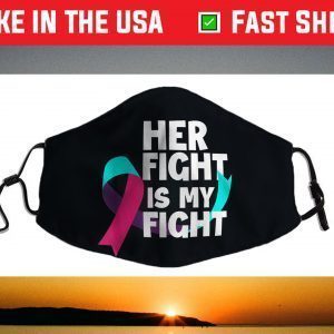 Her Fight Is My Fight Thyroid Cancer Support Thyroid Cancer Face Mask