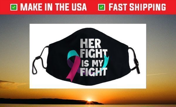 Her Fight Is My Fight Thyroid Cancer Support Thyroid Cancer Face Mask