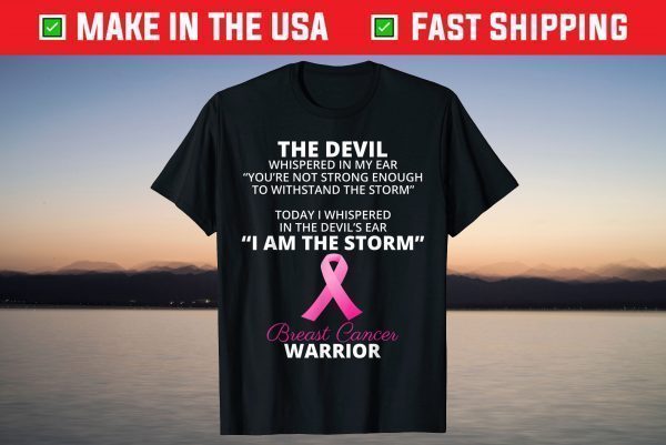 I AM THE STORM - Breast Cancer WARRIOR T-Shirt