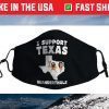 I Support Texas Neanderthals Face Mask