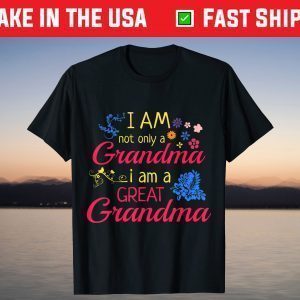 I'm A Great Grandma - Funny Great Grandmother T-Shirts