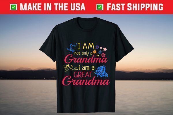 I'm A Great Grandma - Funny Great Grandmother T-Shirts