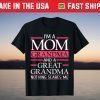I'm A Great Grandma - Funny Great Grandmother T-Shirt