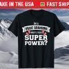 I'm a Great Grandma what's your superpower T-Shirt