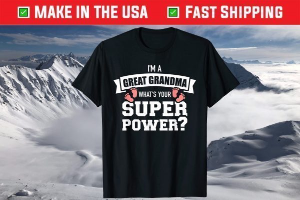 I'm a Great Grandma what's your superpower T-Shirt