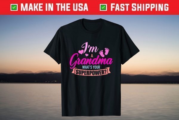 I'm a grandma what's your superpower T-Shirt