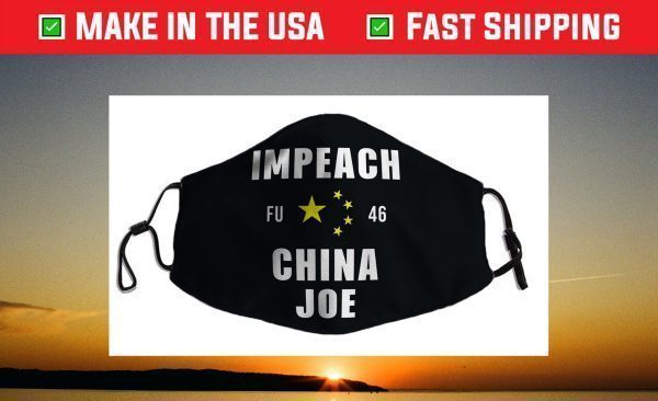 Impeach 46 Joe Biden - Anti Beijing Biden China Face Mask