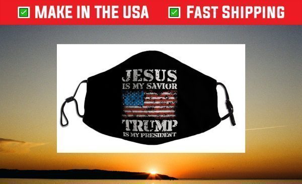 JESUS IS MY SAVIOR TRUMP IS MY PRESIDENT Face Mask