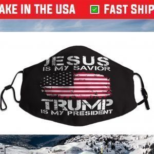 Jesus Is My Savior Trump is my president For Face Mask