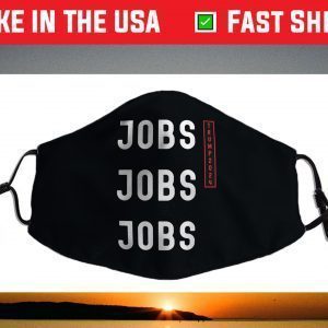 Jobs Jobs Jobs, Trump 2024 Face Mask