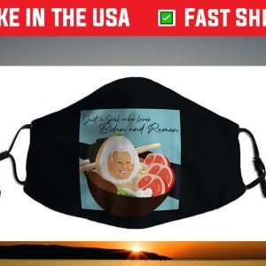 Just a girl who loves Biden and ramen Face Mask