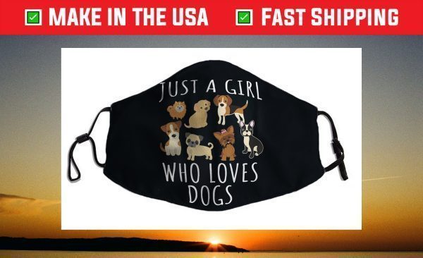 Just a girl who loves Dogs - Funny Puppy Face Mask