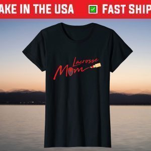 Lacrosse Mom Cool Sport Lax Mama Mommy Momma Wife Mother T-Shirt