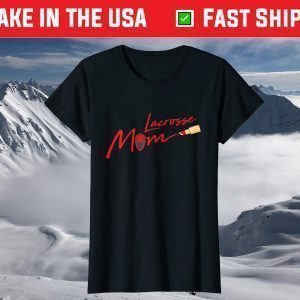 Lacrosse Mom Cool Sport Lax Mama Mommy Momma Wife Mother T-Shirt