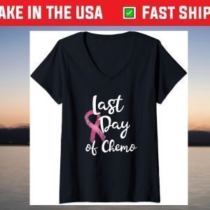 Last Day Of Chemo Gift For Pink Breast Cancer Survivor T-Shirt