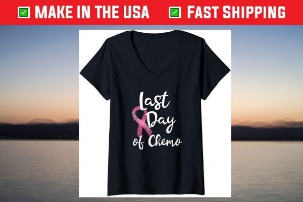 Last Day Of Chemo Gift For Pink Breast Cancer Survivor T-Shirt