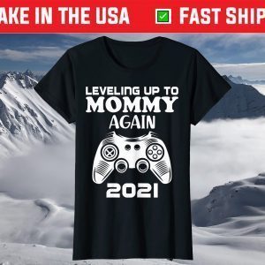Leveling Up To Mommy Again 2021 Mom Pregnancy Announcement T-Shirt