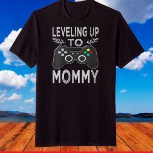 Leveling Up To Mommy Mother's Day Promoted To Mom 2021 T-Shirt