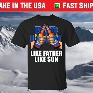 Like Father Like Son Bud Light T-Shirt