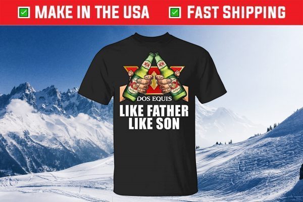 Like Father Like Son Dos Equis T-Shirt