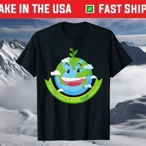 Make Every Day Earth Day 2021, Climate Change Awareness T-Shirt