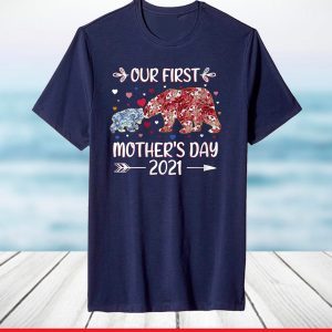 Mama Bear Our First Mother's Day 2021 T-Shirt