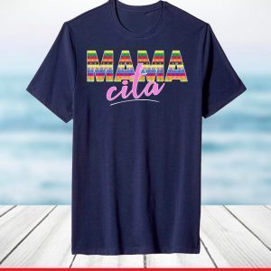 Mamacita Shirt for Mothers day & Cinco de Mayo Fiesta 2021 T-Shirt