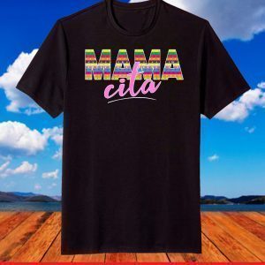 Mamacita Shirt for Mothers day & Cinco de Mayo Fiesta 2021 T-Shirt