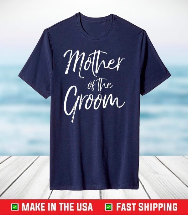 Matching Bridal Party Gifts for Family Mother of the Groom T-Shirt