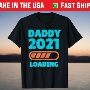 Mens Daddy 2021 Loading Father To Be T-Shirt