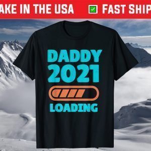 Mens Daddy 2021 Loading Father To Be T-Shirt