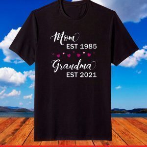 Mom Est 1985 Grandma Est 2021 T-Shirt