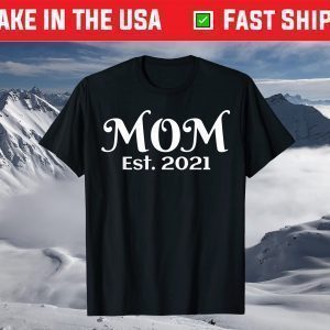 Mom Established 2021 New Mother Mama Mothers Fun Pregnancy T-Shirt