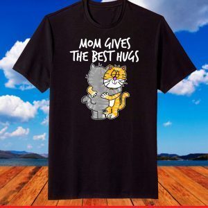 Mom Gives The Best Hugs Mother's Day 2021 Cat Lovers T-Shirt