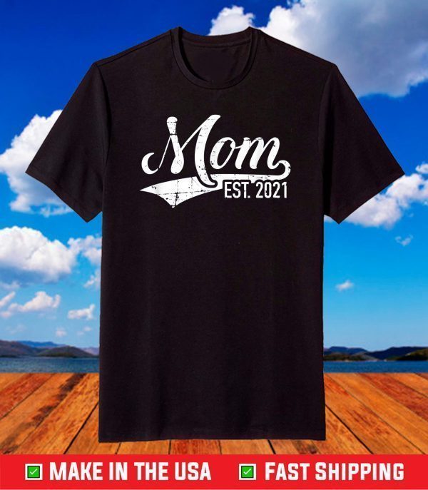 Mom est. 2021 new mommy T-Shirt