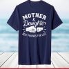 Mother and daughter best friends for life mom T-Shirt